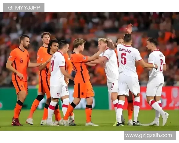 世预赛焦点战：荷兰锋线对撞波兰防守反击